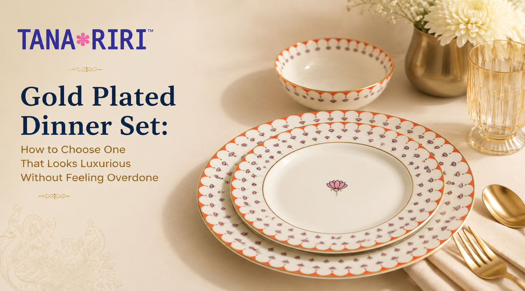 Gold Plated Dinner Set: How to Choose One That Looks Luxurious Without Feeling Overdone